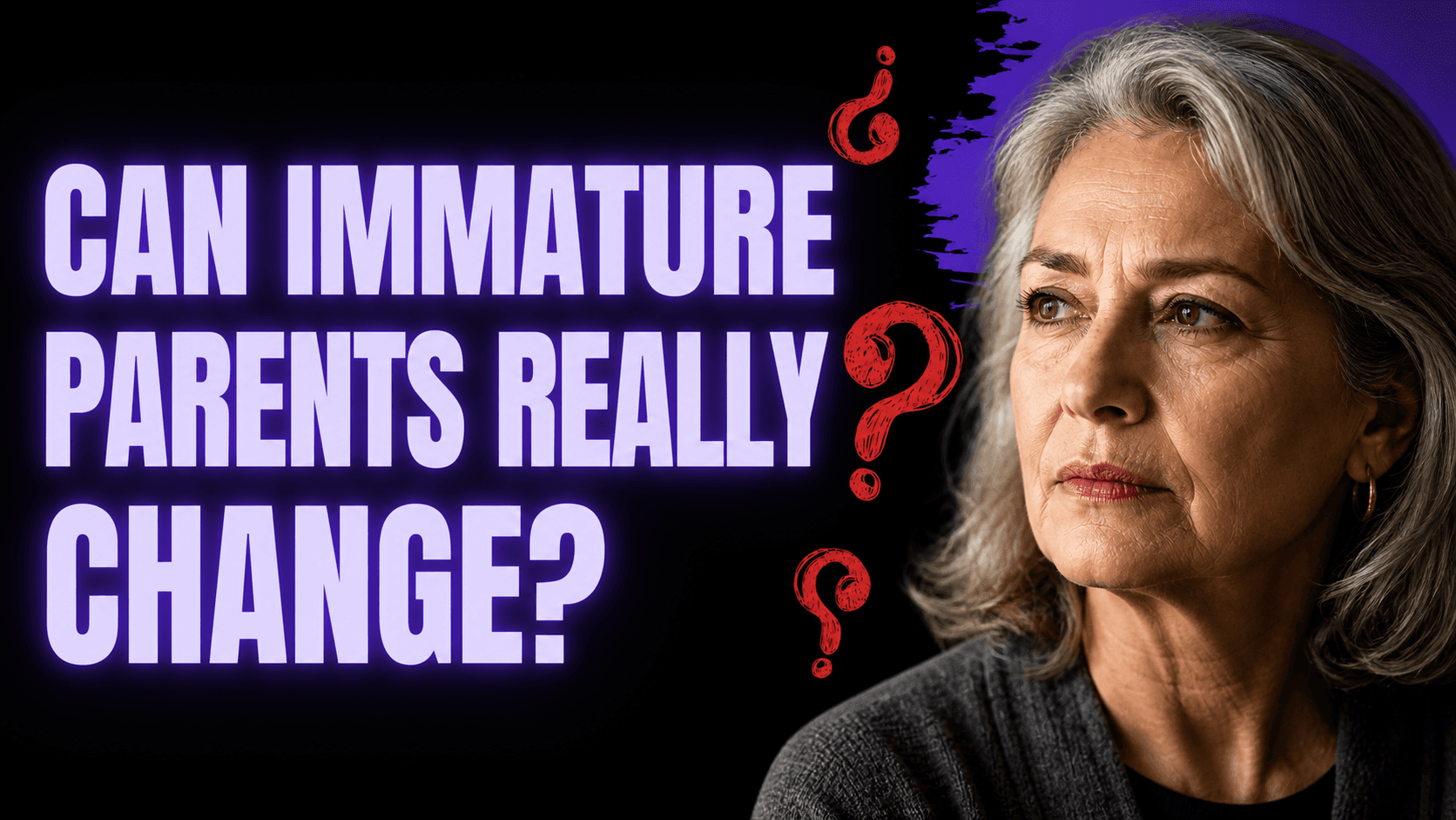Can Emotionally Immature Parents Change? Signs of Genuine Growth