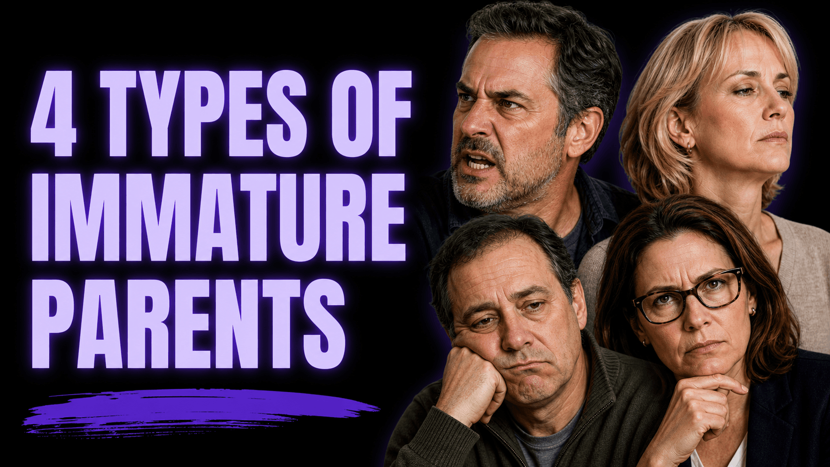 The 4 Types of Emotionally Immature Parents and How Each Affects You