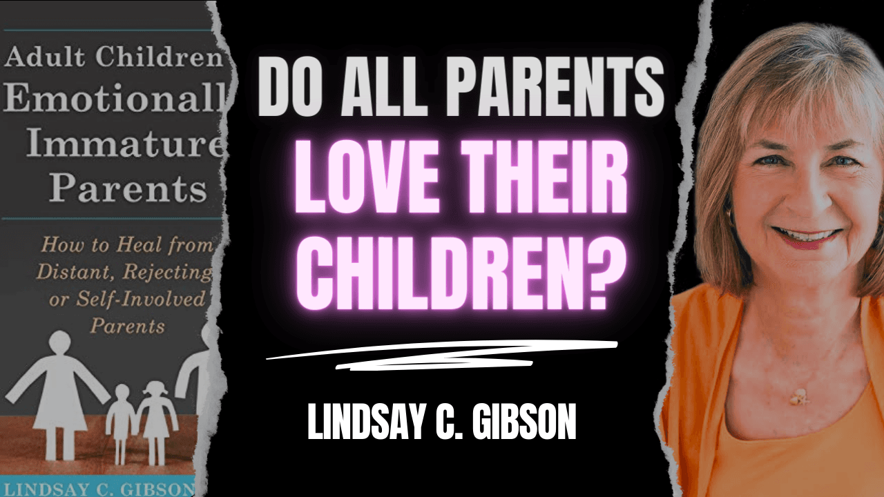 Do Emotionally Immature Parents Love Their Children?