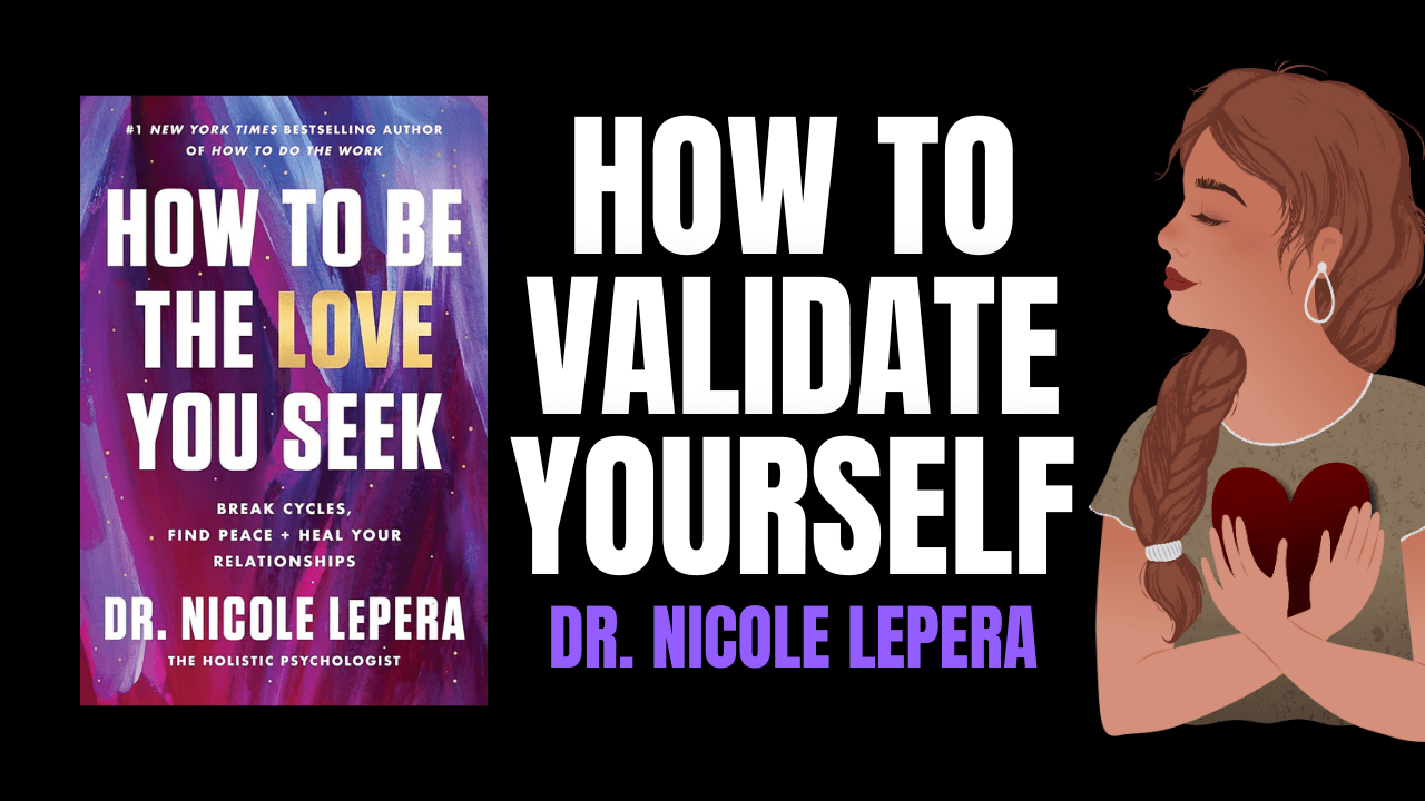 Learning How To Validate Yourself - Dr. Nicole LePera