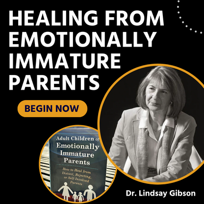 Healing From Emotionally Immature Parents Course